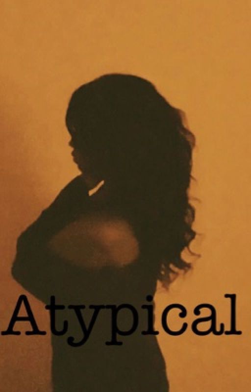 Atypical by divineprose