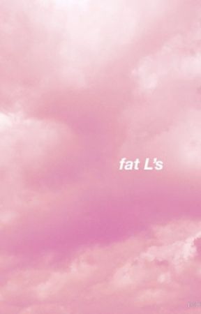 fat L's by melaninpapi