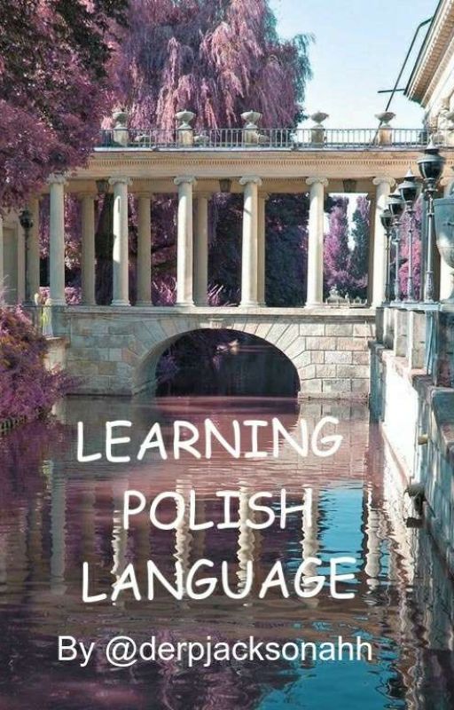 Learning Polish by flipflopdathair