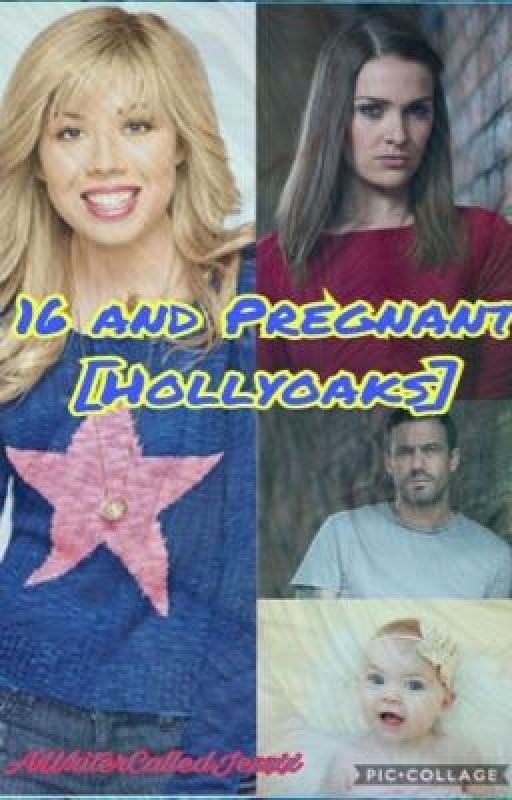 16 and Pregnant [Hollyoaks] by AWriterCalledJessxx