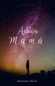 #1 Adiós, Mamá |Completa| by Entre-letras-d