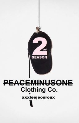 [Completed] PEACEMINUSONE Clothing Co. Season 2 cover