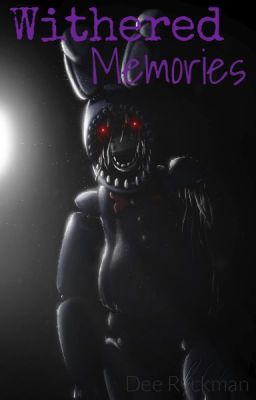 Withered Memories FNAF Fanfic cover