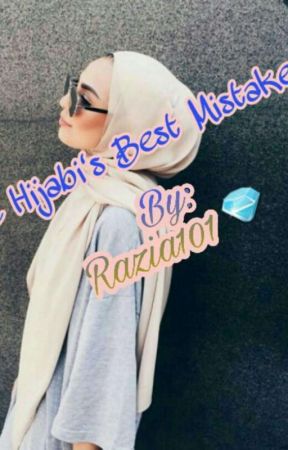 The Hijabi's Best Mistake by Razia101