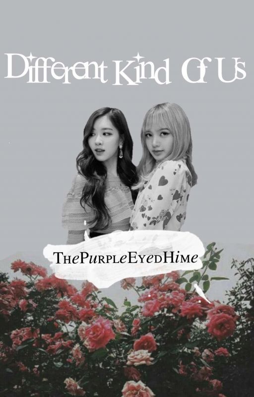 Different Kind of Us ❥ chaelisa by ThePurpleEyedHime