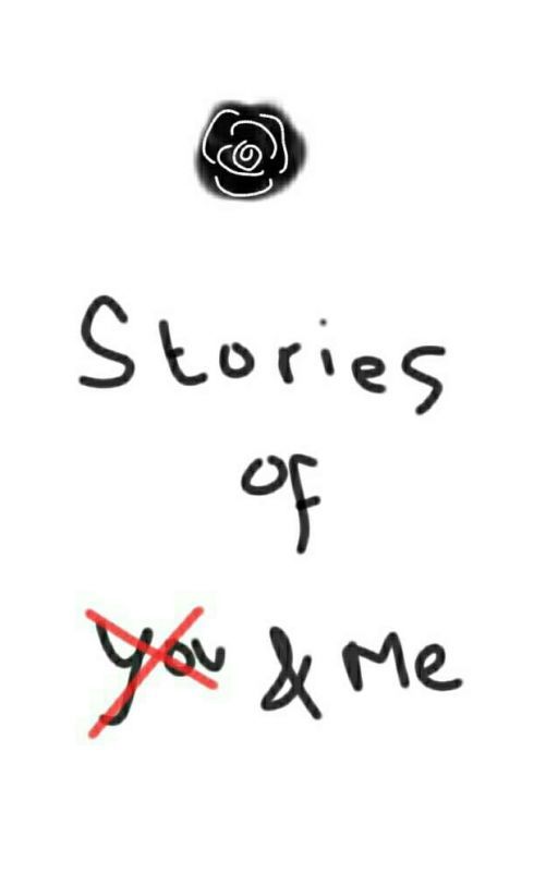 stories of (you) & me  by warmcupx