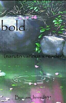 bold (naruto Various x reader) cover