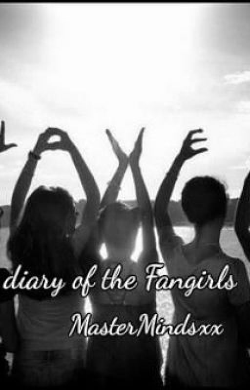 The Diary Of The Fangirls by Mastermindsxx