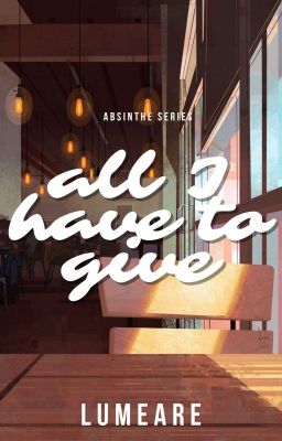 All I have to Give (Absinthe Series 1) cover