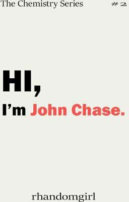 Hi, I'm John Chase (#2 Of The Chemistry Series) cover