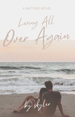 Loving All Over Again | ✓ cover