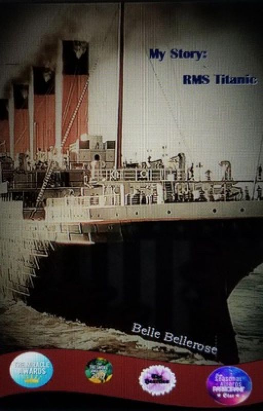 My Story: R.M.S Titanic [Completed] by bellebellerose