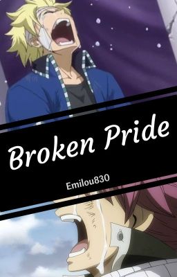 Broken Pride || Sting X Reader X Natsu ||✔️ cover