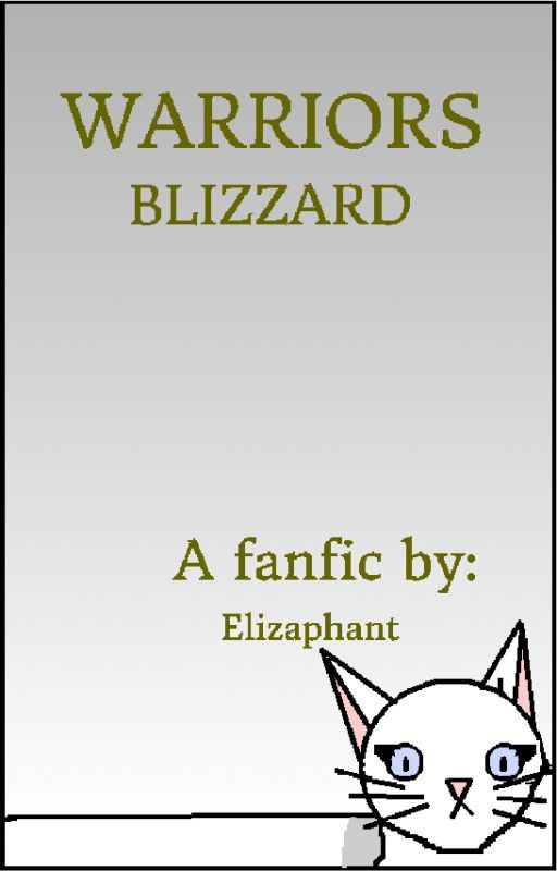 Blizzard~ A Warriors Fanfiction by Elizaphant