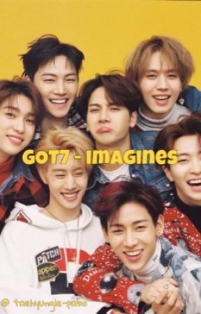 got7 imagines <3 by taehyungie-pabo