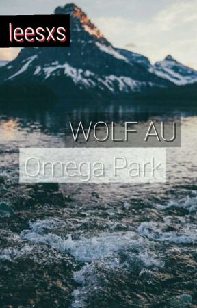 Wolf Au - Omega Park by leesxs