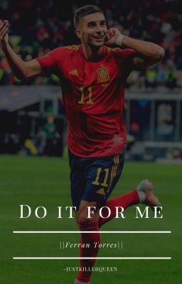 Do It For Me ||Ferran Torres|| cover