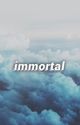 immortal • egobang by redacted5252