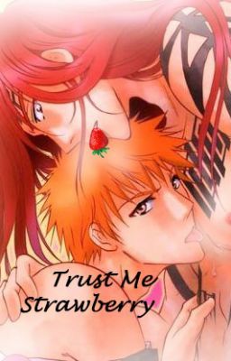 Trust Me, Strawberry (Renji x Ichigo, Yaoi, bleach) cover