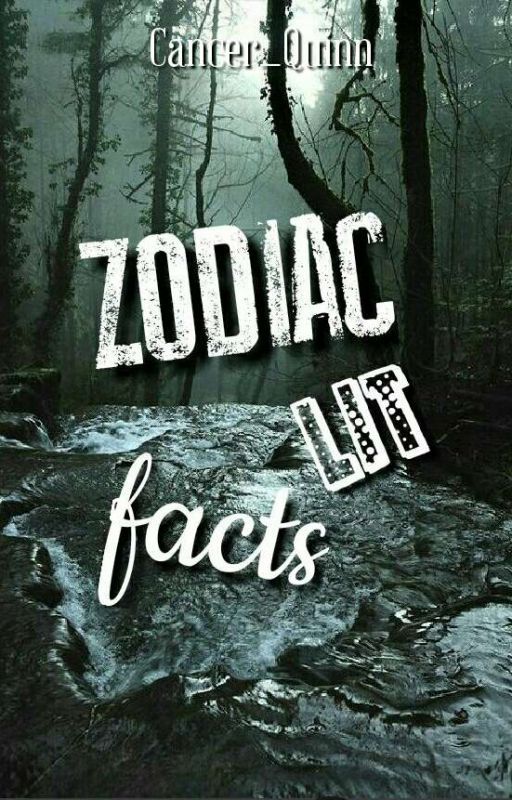 Lit Facts about The Zodiacs by Cancer_Quinn