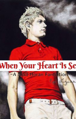 When Your Heart is Set (Niall Horan/One Direction Fanfic) cover