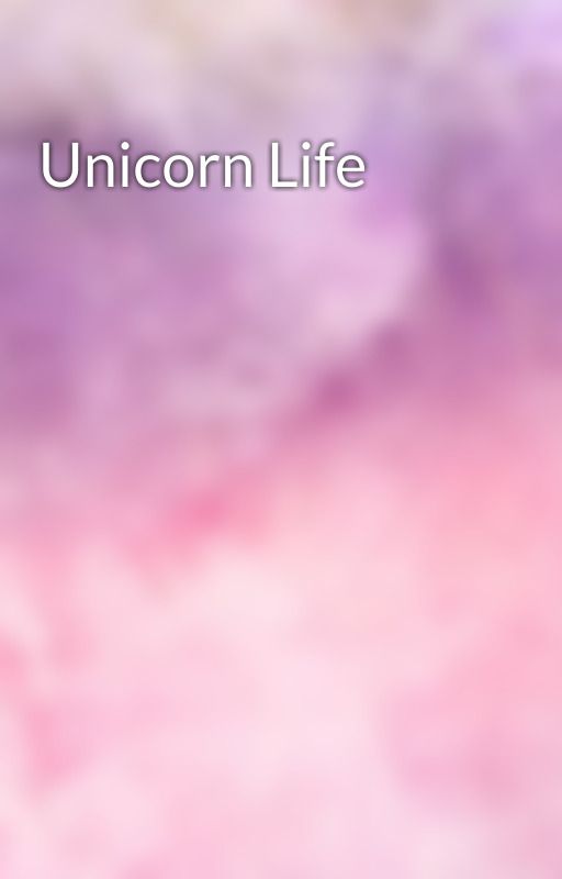 Unicorn Life by RogueJess