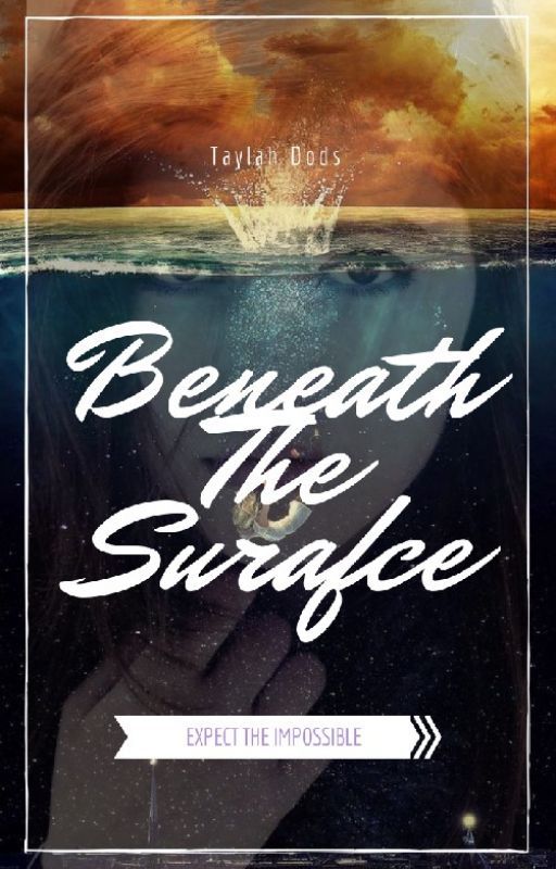 Beneath The Surface by TaylahJD22