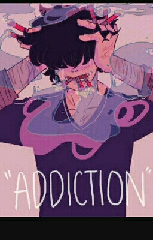 《Addictions》 by https-mochi-