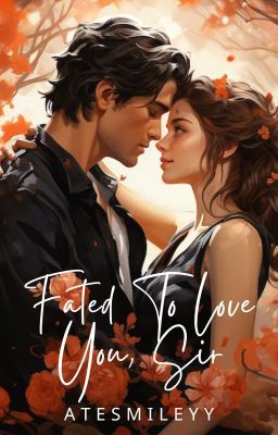 FATED 1: Fated To Love You, Sir! (COMPLETED) cover