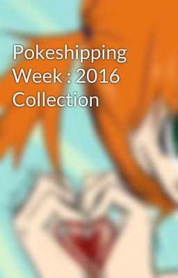 Pokeshipping Week : 2016 Collection cover