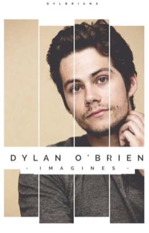 dylan O'brien imagines by dylobrienss