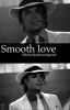 Smooth Love    MJ- 