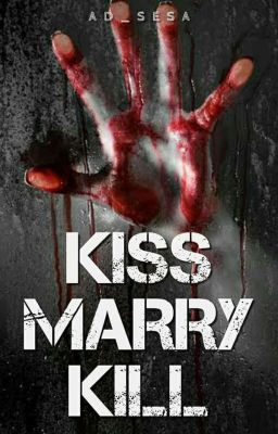 KISS, MARRY, KILL ( Soon to be published under HBP) cover