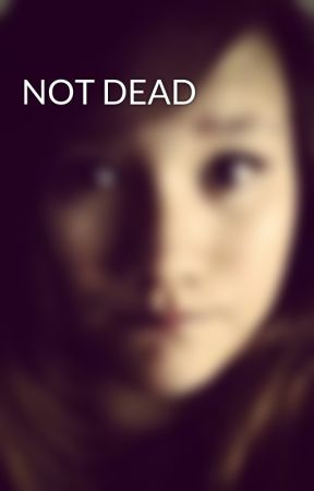 NOT DEAD by MaddieCatLikeBadger