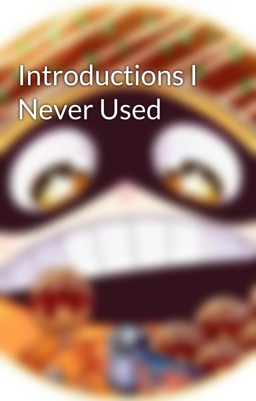 Introductions I Never Used by Yaoiigodd