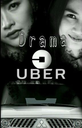 DRAMA UBER (Full Version) by ur_psycobabe