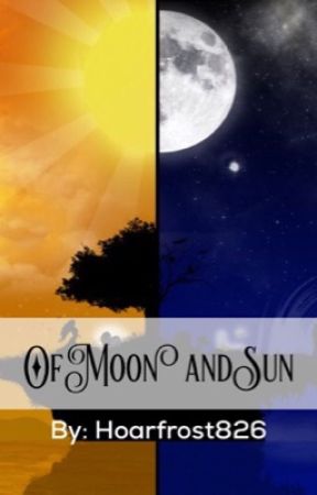 Of Moon and Sun by Hoarfrost826