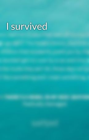 I survived by mike321