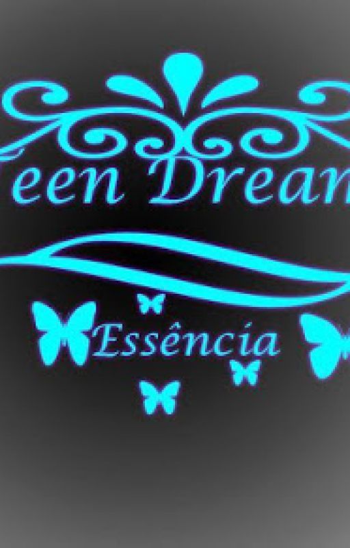 Teen Dreams: Essa é a Essência (Mateus Santos) by mundoliterario17