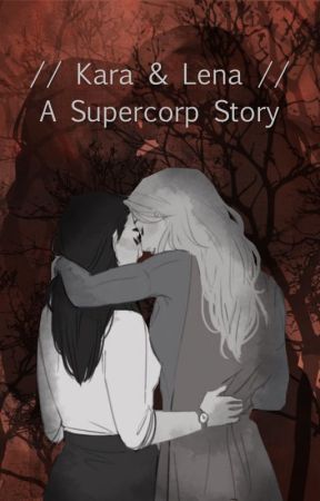 // Kara & Lena // Supercorp // by sofs-invisible-self