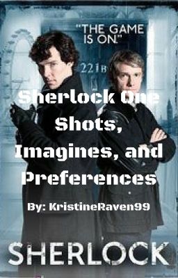 SherlockxReader One Shots/Imagines/preferences REQUESTS CLOSED!! cover