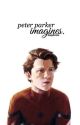 peter parker imagines. by vamprid