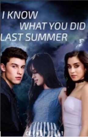 I Know What You Did Last Summer (camren/shawmila) ONE SHOT by rosejergi