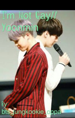 I'm Not Gay//Yoonmin (Completed) cover