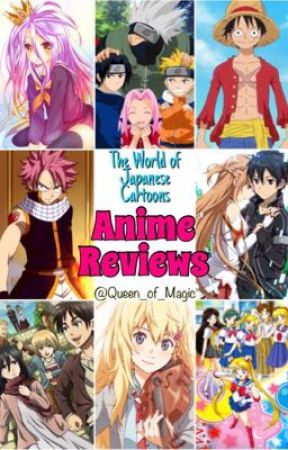 Anime Reviews by Queen_of_Magic