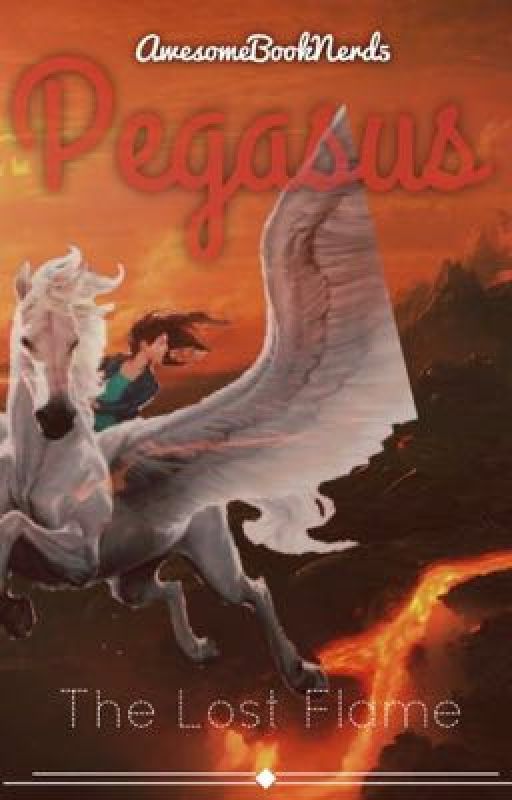 Pegasus: The Lost Flame by AwesomeBookNerd5