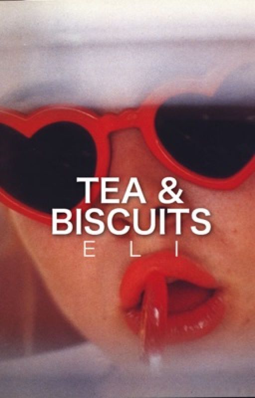 Tea & Biscuits [On Hold] by OfficialEli