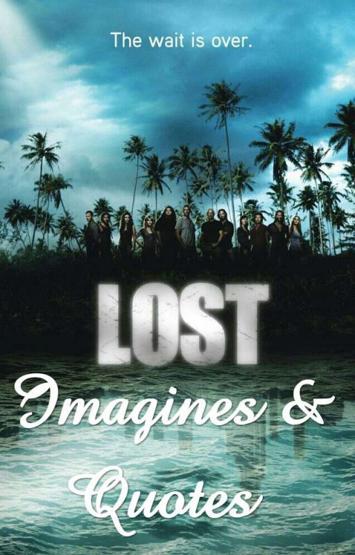 LOST Imagines & Quotes  by _freckles