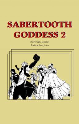 Sabertooth Goddess 2 (Fairy Tail x Reader) cover