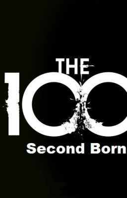 Second Born ~ The 100 FanFiction cover